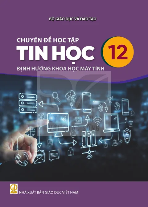 Bìa Chuyên đề học tập Tin học 12 - Định hướng Khoa học máy tính - Kết nối tri thức với cuộc sống